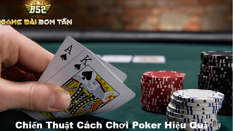 Chiến thuật chơi poker hiệu quả Chiến thuật cách chơi Poker hiệu quả tại cổng game B52